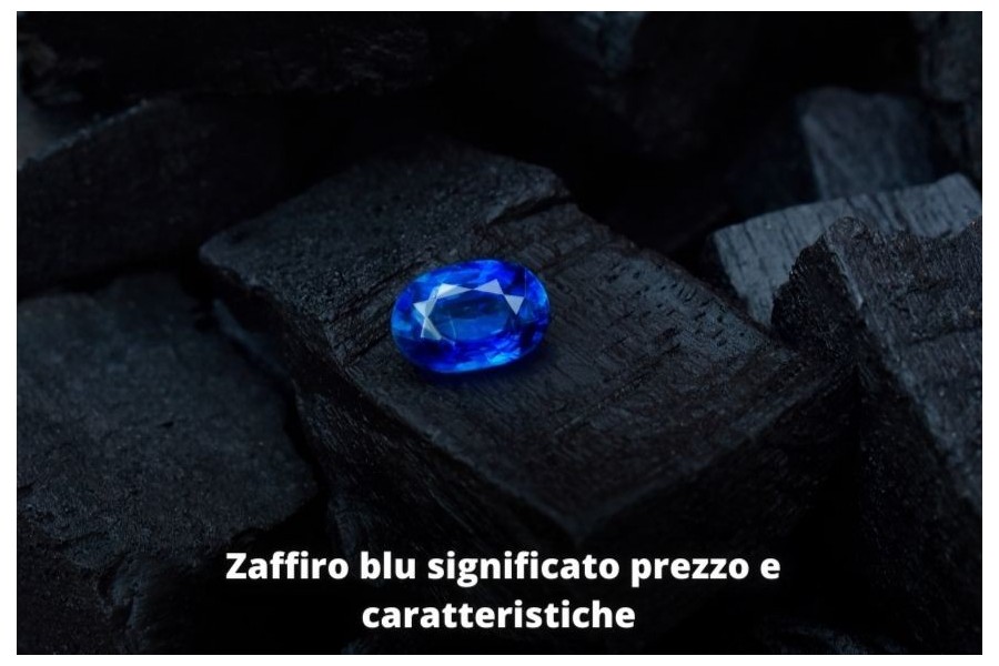 Zaffiro blu significato prezzo e caratteristiche Zaffiro blu significato prezzo e caratteristiche
